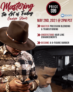 "Mastering The Art Of Fading" Coarse Hair Seminar | May 2nd 2:00pm PST